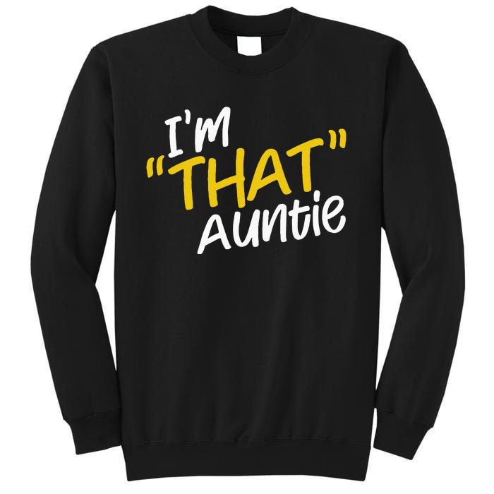 I'm That Auntie Funny Best Aunt Tee Sweatshirt