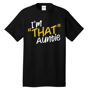 I'm That Auntie Funny Best Aunt Tee Tall T-Shirt