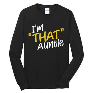 I'm That Auntie Funny Best Aunt Tee Tall Long Sleeve T-Shirt