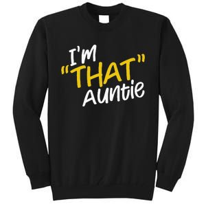 I'm That Auntie Funny Best Aunt Tee Tall Sweatshirt