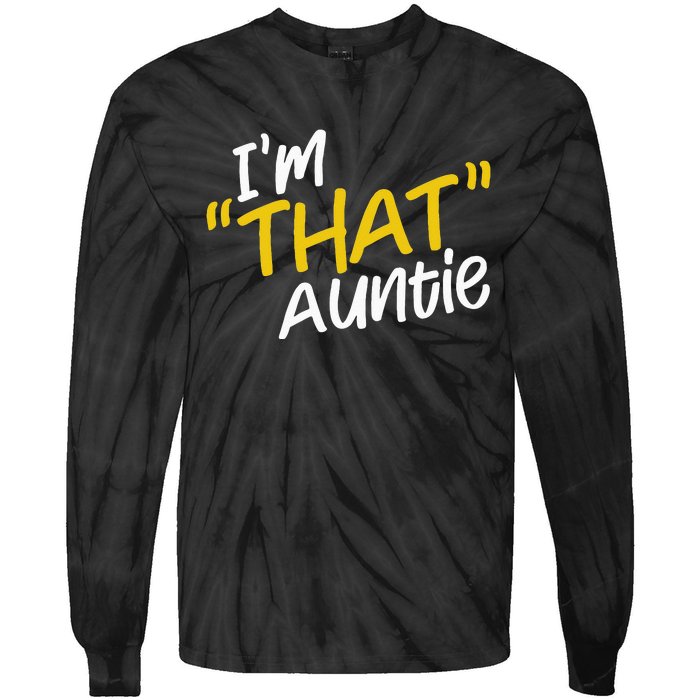 I'm That Auntie Funny Best Aunt Tee Tie-Dye Long Sleeve Shirt