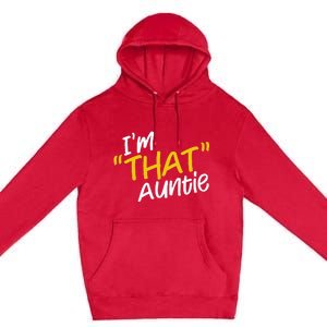 I'm That Auntie Funny Best Aunt Tee Premium Pullover Hoodie