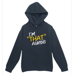 I'm That Auntie Funny Best Aunt Tee Urban Pullover Hoodie