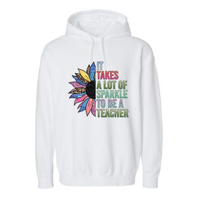 It Takes A Lot Of Sparkle To Be A Teacher Plus Size Shirt For Male Female Teache Garment-Dyed Fleece Hoodie