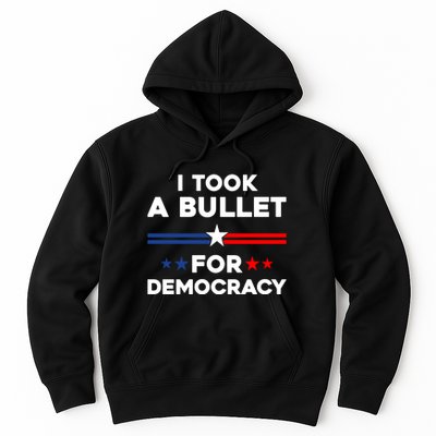 I Took A Bullet For Democracy Hoodie