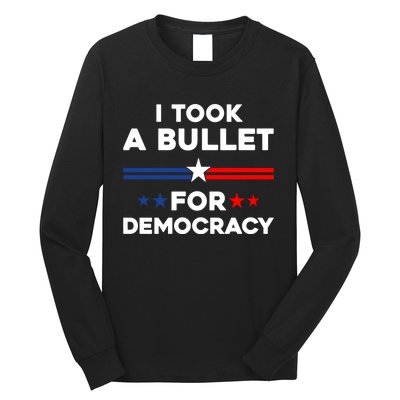 I Took A Bullet For Democracy Long Sleeve Shirt