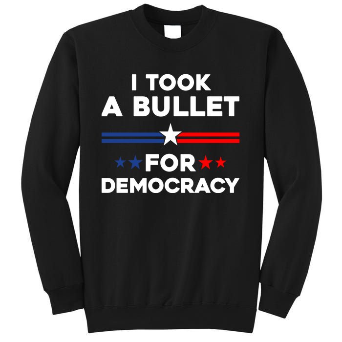 I Took A Bullet For Democracy Sweatshirt