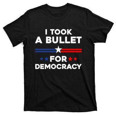 I Took A Bullet For Democracy T-Shirt