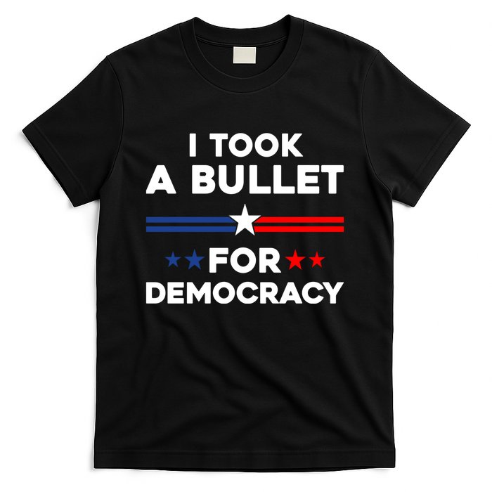 I Took A Bullet For Democracy T-Shirt