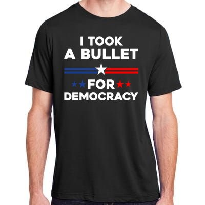 I Took A Bullet For Democracy Adult ChromaSoft Performance T-Shirt