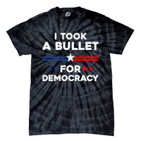 I Took A Bullet For Democracy Tie-Dye T-Shirt