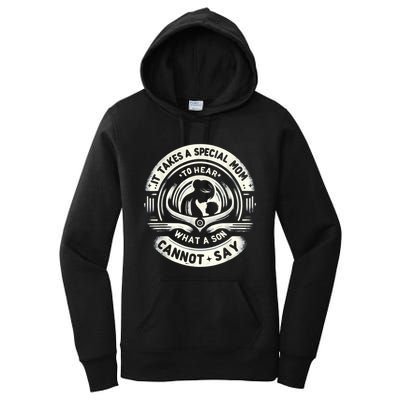 It Takes A Special Mom To Hear Autism What A Son Cannot Say Women's Pullover Hoodie