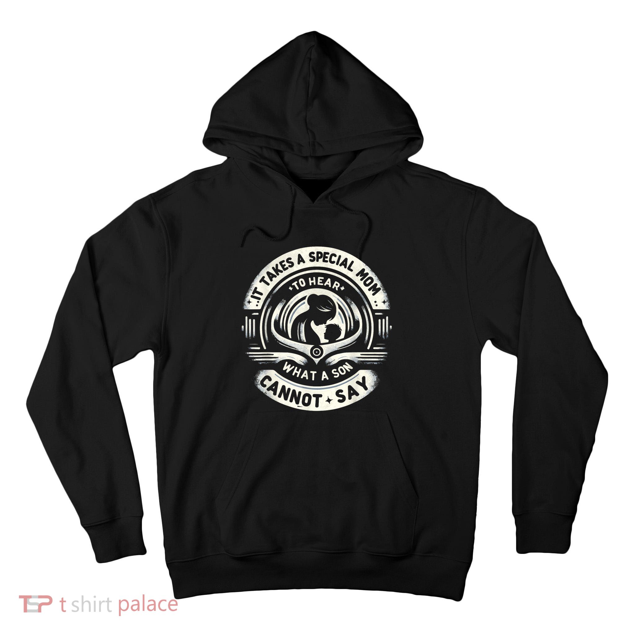 It Takes A Special Mom To Hear Autism What A Son Cannot Say Tall Hoodie