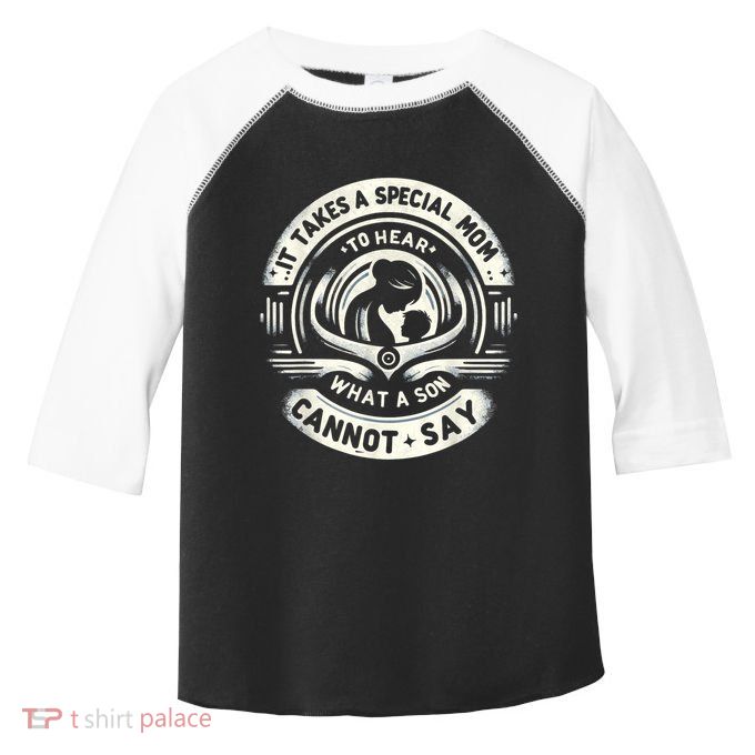 It Takes A Special Mom To Hear Autism What A Son Cannot Say Toddler Fine Jersey T-Shirt