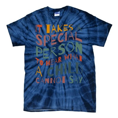 It Takes A Special Person To Hear What A Child Cannot Say Tie-Dye T-Shirt