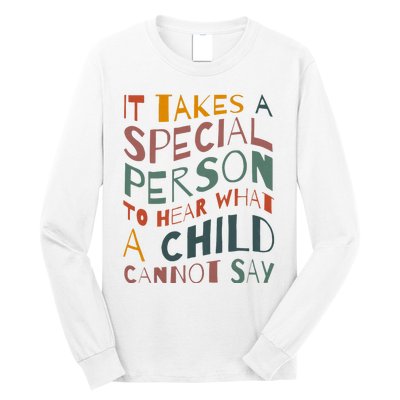 It Takes A Special Person To Hear What A Child Cannot Say Long Sleeve Shirt