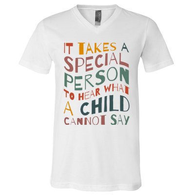 It Takes A Special Person To Hear What A Child Cannot Say V-Neck T-Shirt