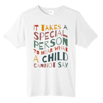 It Takes A Special Person To Hear What A Child Cannot Say Tall Fusion ChromaSoft Performance T-Shirt