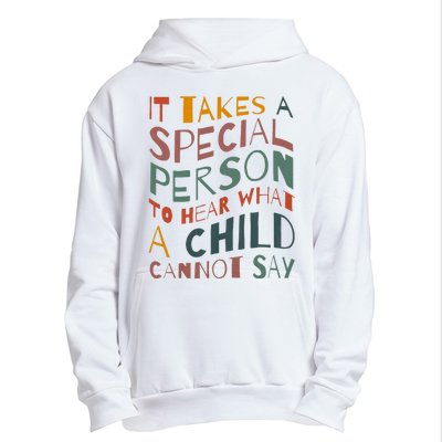 It Takes A Special Person To Hear What A Child Cannot Say Urban Pullover Hoodie