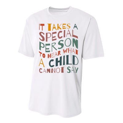 It Takes A Special Person To Hear What A Child Cannot Say Performance Sprint T-Shirt