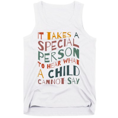 It Takes A Special Person To Hear What A Child Cannot Say Tank Top