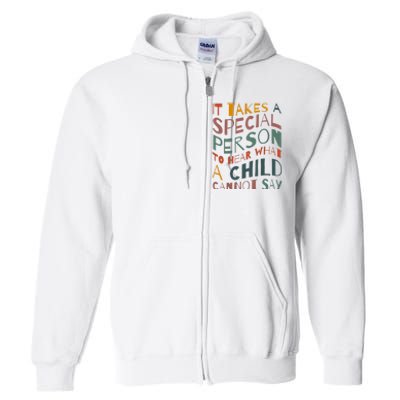 It Takes A Special Person To Hear What A Child Cannot Say Full Zip Hoodie