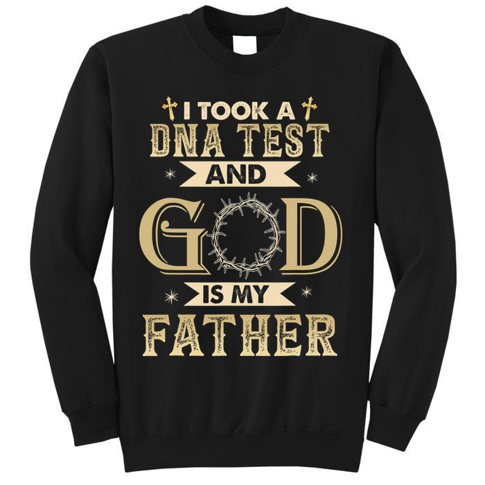 I Took A DNA Test and God Is My Father Christian Religious  Sweatshirt