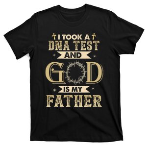 I Took A DNA Test and God Is My Father Christian Religious  T-Shirt