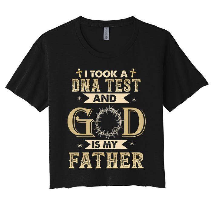I Took A DNA Test and God Is My Father Christian Religious  Women's Crop Top Tee