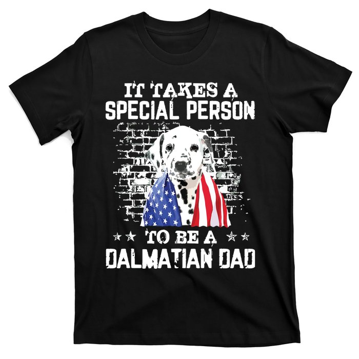 It Takes A Special Person To Be A Dalmatian Dad T-Shirt