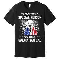 It Takes A Special Person To Be A Dalmatian Dad Premium T-Shirt