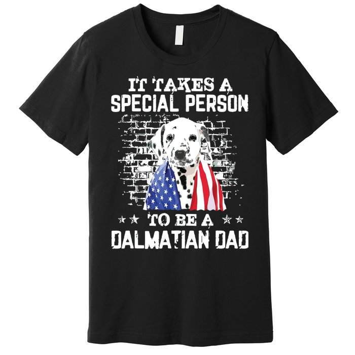 It Takes A Special Person To Be A Dalmatian Dad Premium T-Shirt