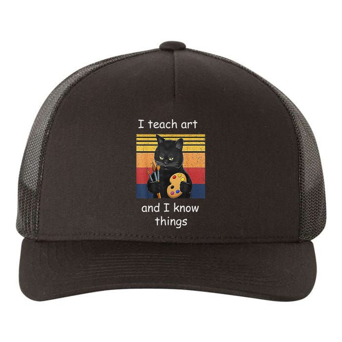 I Teach Art And I Know Things Art Teacher Yupoong Adult 5-Panel Trucker Hat