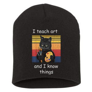 I Teach Art And I Know Things Art Teacher Short Acrylic Beanie