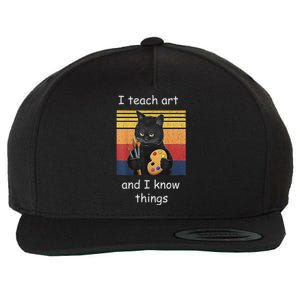 I Teach Art And I Know Things Art Teacher Wool Snapback Cap