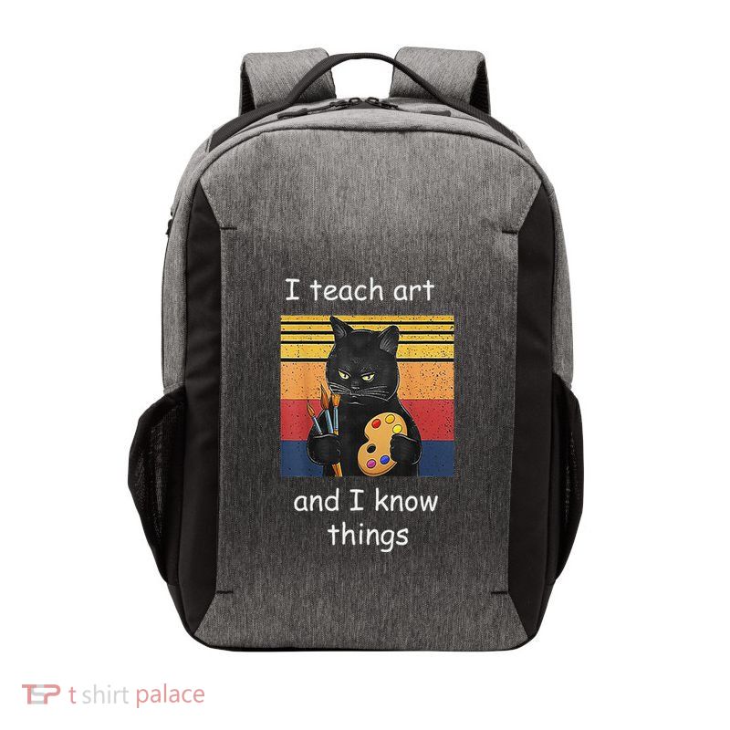 I Teach Art And I Know Things Art Teacher Vector Backpack