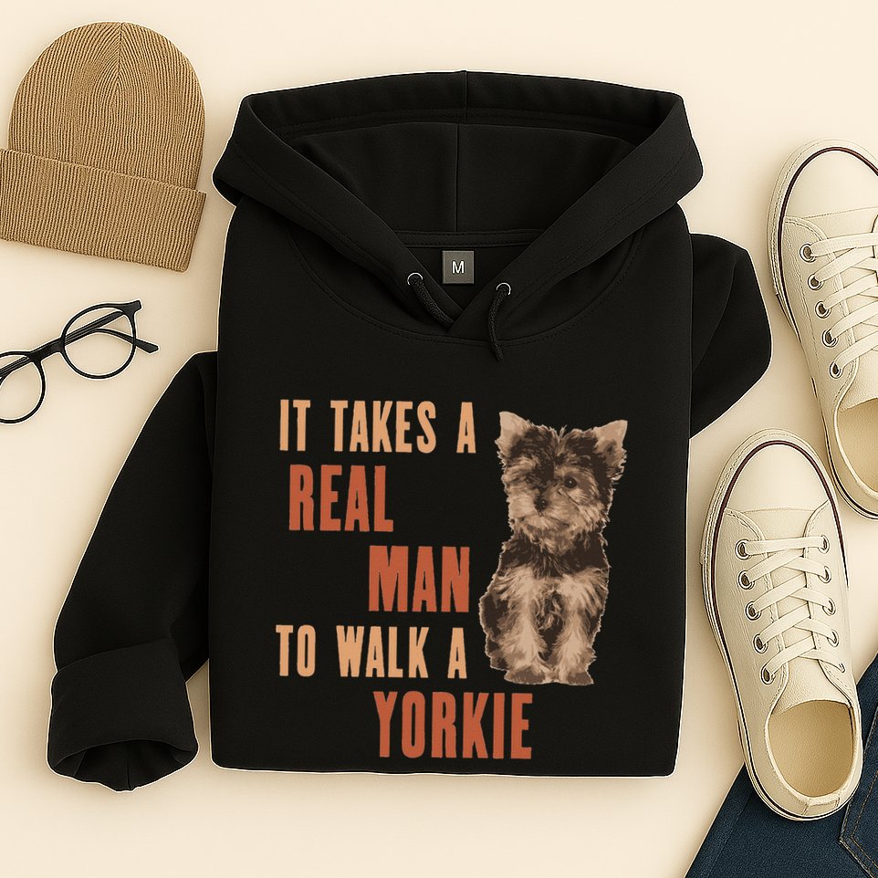 It Takes A Real Man To Walk A Yorkie Funny Dog Lover Hoodie