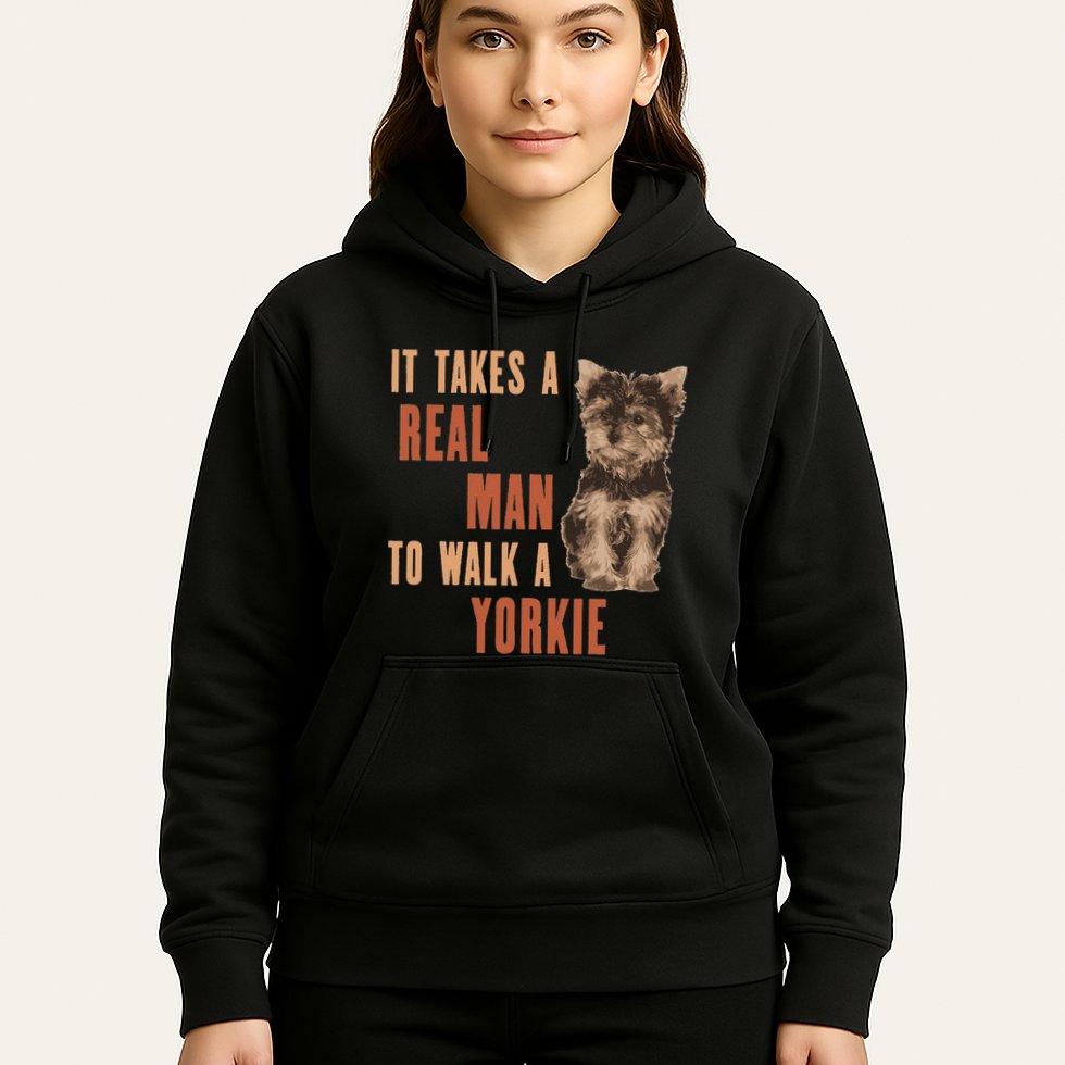 It Takes A Real Man To Walk A Yorkie Funny Dog Lover Hoodie