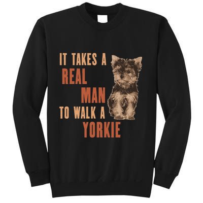 It Takes A Real Man To Walk A Yorkie Funny Dog Lover Sweatshirt