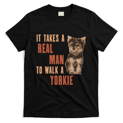 It Takes A Real Man To Walk A Yorkie Funny Dog Lover T-Shirt