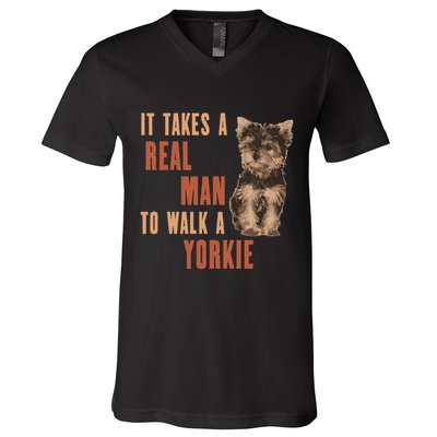It Takes A Real Man To Walk A Yorkie Funny Dog Lover V-Neck T-Shirt