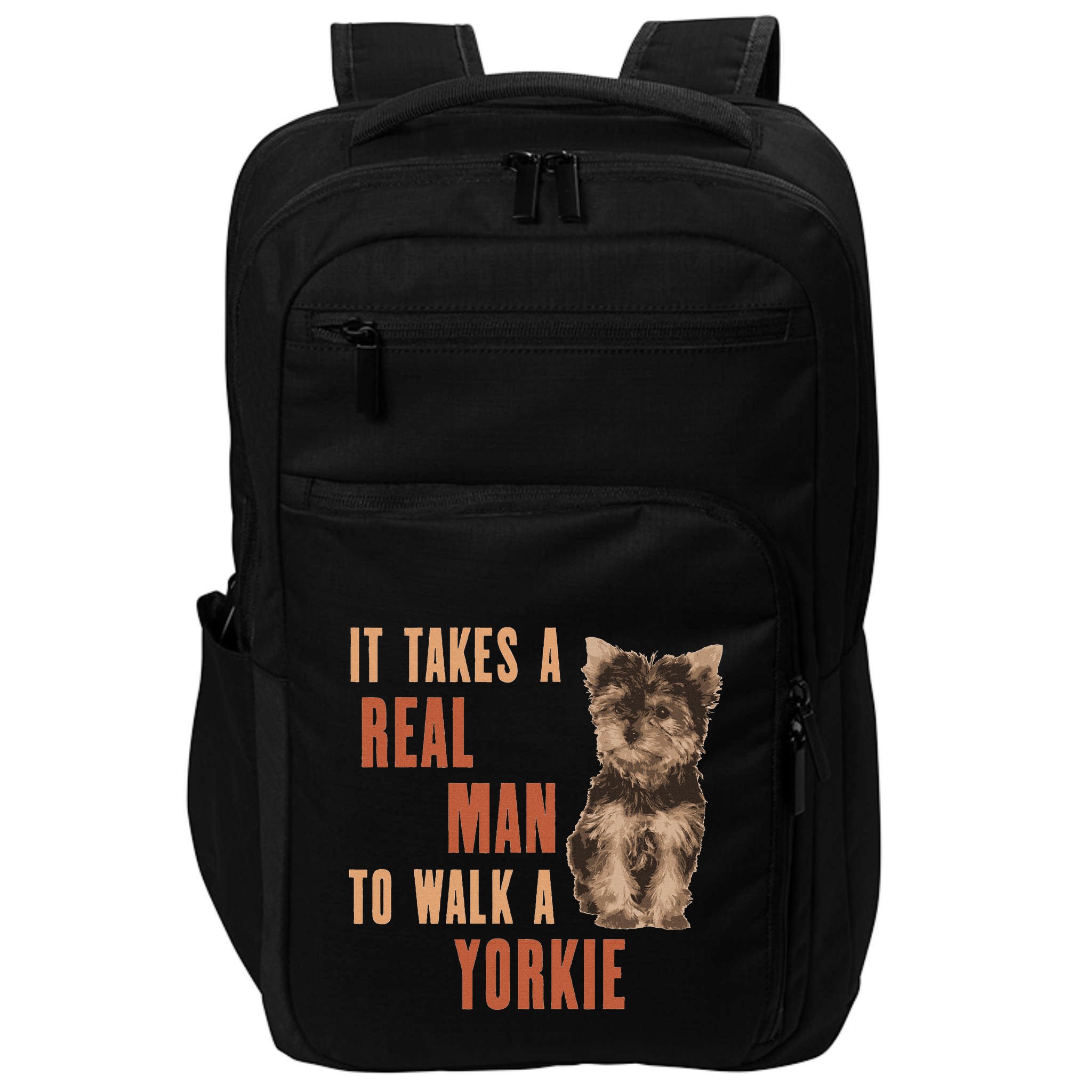 It Takes A Real Man To Walk A Yorkie Funny Dog Lover Impact Tech Backpack