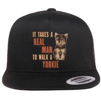 It Takes A Real Man To Walk A Yorkie Funny Dog Lover Flat Bill Trucker Hat