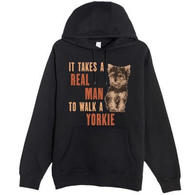 It Takes A Real Man To Walk A Yorkie Funny Dog Lover Premium Pullover Hoodie