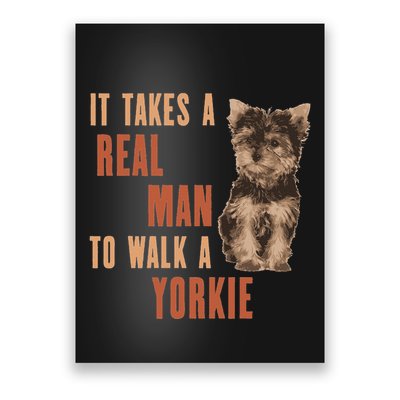 It Takes A Real Man To Walk A Yorkie Funny Dog Lover Poster