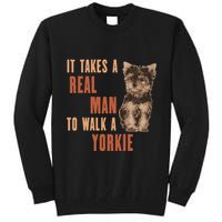 It Takes A Real Man To Walk A Yorkie Funny Dog Lover Tall Sweatshirt