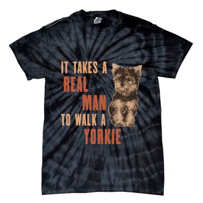 It Takes A Real Man To Walk A Yorkie Funny Dog Lover Tie-Dye T-Shirt