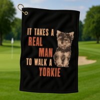It Takes A Real Man To Walk A Yorkie Funny Dog Lover Golf Towel