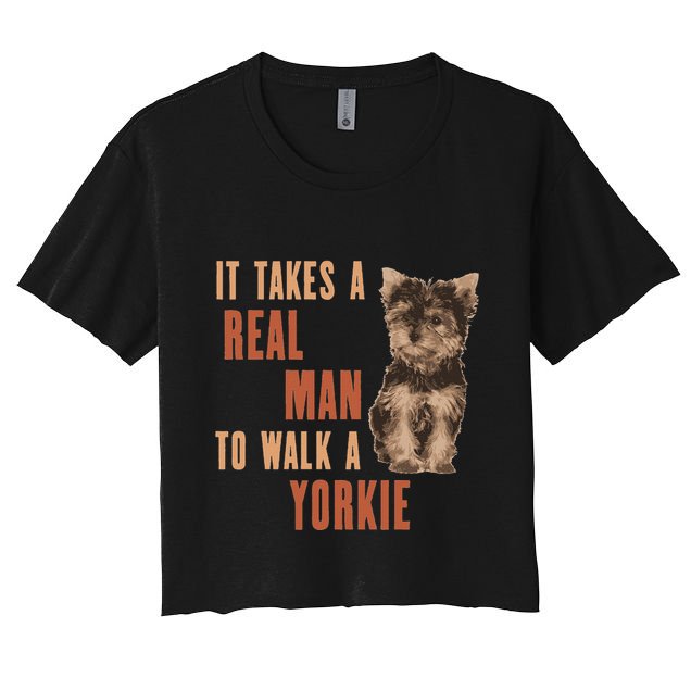 It Takes A Real Man To Walk A Yorkie Funny Dog Lover Crop Top