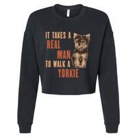 It Takes A Real Man To Walk A Yorkie Funny Dog Lover Cropped Pullover Crew
